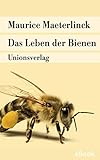  Das Leben der Bienen: Mit einem Essay über Maeterlinck und die Bienen von Gerhard Roth (Unionsverlag Taschenbücher)