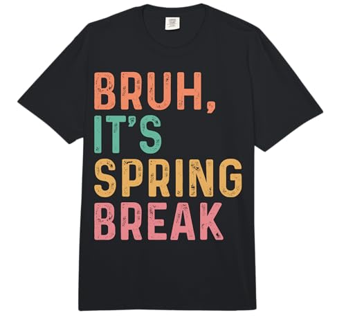 Bruh It's Spring Break Funny Spring Break 2026 Comfort Colors Adult Heavyweight T-Shirt