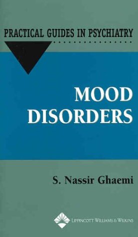 Mood Disorders: A Practical Guide Mood Disorders: A Practical Guide
