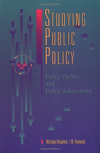 Studying Public Policy: Policy Cycles and Policy Subsystems: Howlett ...
