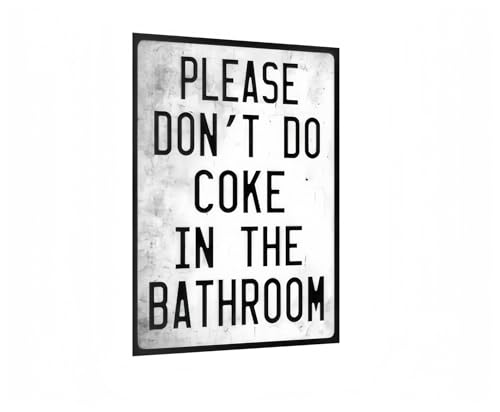 Vintage Metal Tin Sign Funny Sarcastic Party Wall Art Decor Signs Funny Bathroom Rules Sign, "Please Don’t Do Coke in the Bathroom" Metal Plaque, 8x12 Inch Wall Art for Home, Dorm, Bar, Fun Restroom Decor