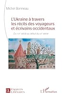 L'Ukraine à travers les récits des voyageurs et écrivains occidentaux: Du XVIIe siècle au début du XXe siècle (Espaces Littéraires) 2336543362 Book Cover
