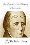 The Mysteries of Free Masonry (Perfect Library)