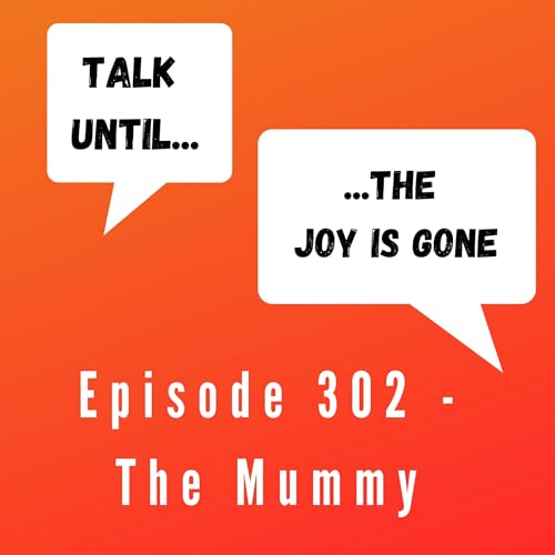 Episode 302 - The Mummy