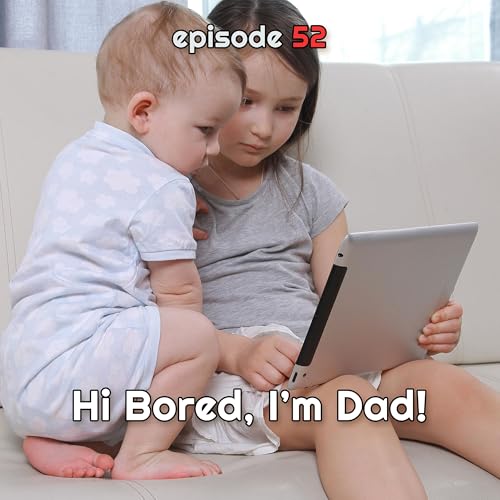 Hi Bored, I'm Dad cover art