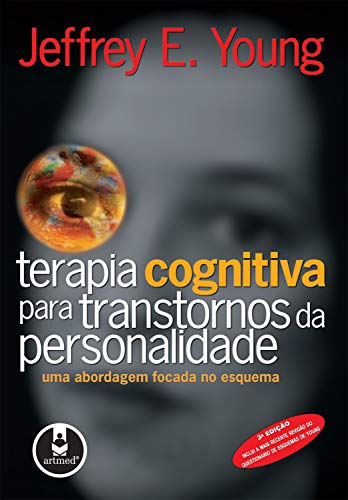 Terapia Cognitiva para Transtornos da Personalidade: Uma Abordagem Focada no Esquema