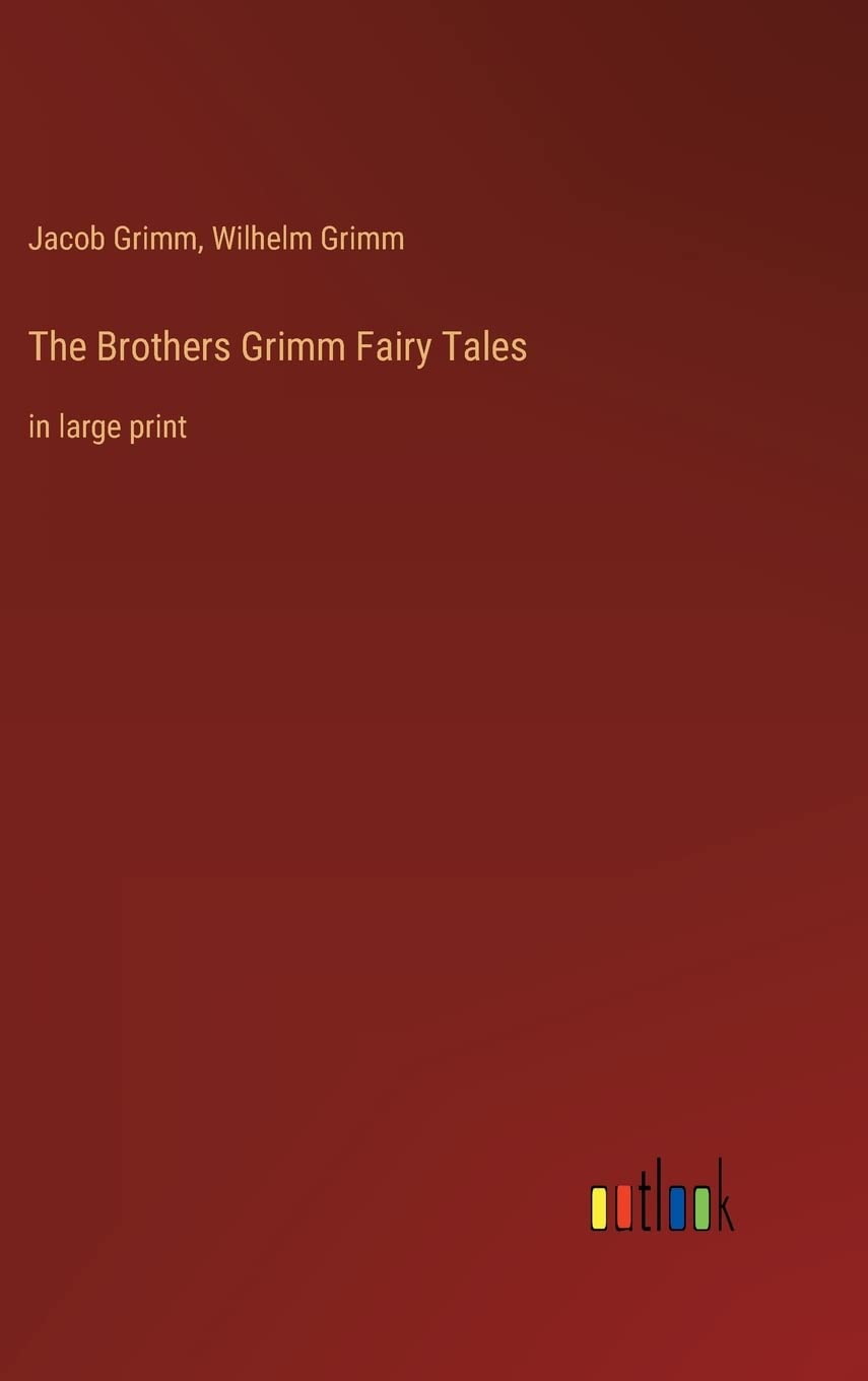The Brothers Grimm Fairy Tales: in large print