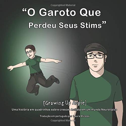 Independently published [Growing Up Aspie] O Garoto Que Perdeu Seus Stims
