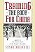 Training the Body for China: Sports in the Moral Order of the People's Republic