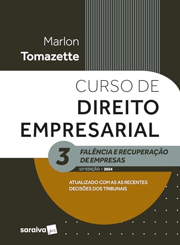 Curso de Direito Empresarial – Falência e Recuperação de Empresa Vol.3 – 12ª Edição 2024