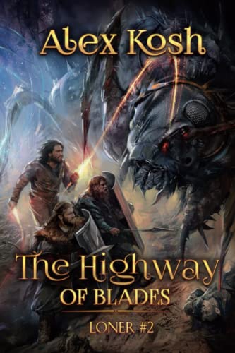The Highway of Blades (Loner Book #2): LitRPG Series