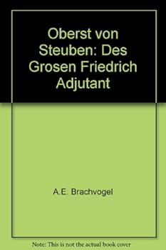 Hardcover Oberst von Steuben: Des Grosen Friedrich Adjutant Book