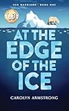 AT THE EDGE OF THE ICE (ECO WARRIORS)