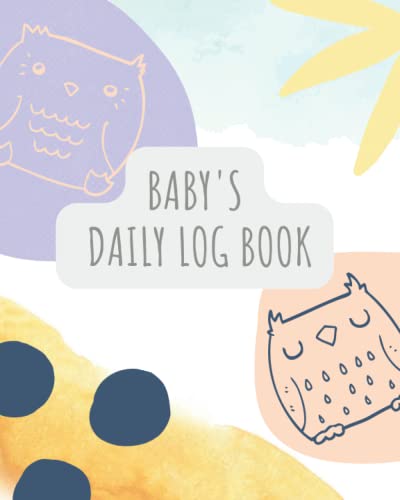 Image of Baby's Daily Log Book: Dairy to Track Newborn Routine Daily Sleep Feeding Diapers and Activities