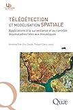  Télédétection et modélisation spatiale: Applications à la surveillance et au contrôle des maladies liées aux moustiques (Update Sciences & technologies)