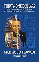 THIRTY-ONE DOLLARS: From Washing Dishes To Wall Street, My Journey Pursuing The American Dream 0692194150 Book Cover