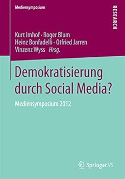 Paperback Demokratisierung Durch Social Media?: Mediensymposium 2012 [German] Book