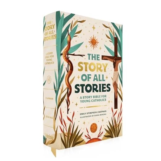 The Story of All Stories: A Story Bible for Young Catholics (Ages 7–13) – Catholic Children’s Bible Storybook for Learning Scripture, Catholic Faith ... from Saints, Popes, and Church Fathers