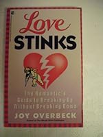 Love Stinks: The Romantic's Guide to Breaking Up Without Breaking Down 0671660209 Book Cover