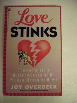 Paperback Love Stinks: The Romantic's Guide to Breaking Up Without Breaking Down Book