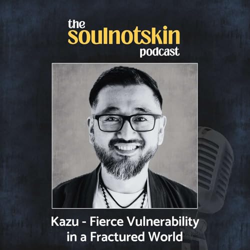Kazu - Fierce Vulnerability in a Fractured World