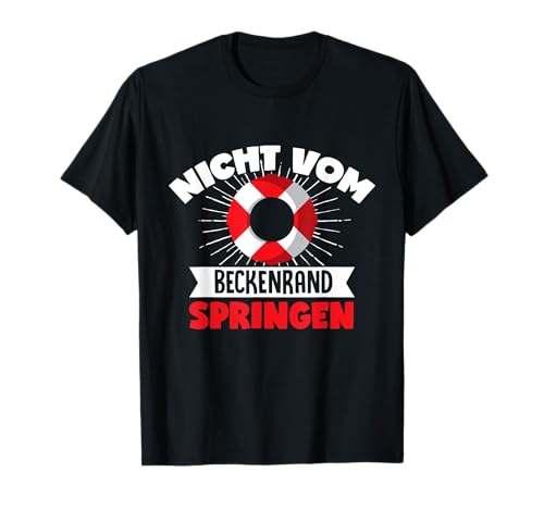 Nicht Vom Beckenrand Springen Freibad Bademeister Kostüm T-Shirt