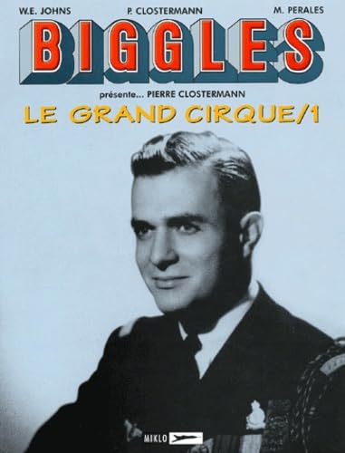 Biggles présente, tome 1 : Le Grand Cirque 1