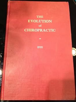 Hardcover The Evolution of Chiropractic: Its Discovery and Development Book