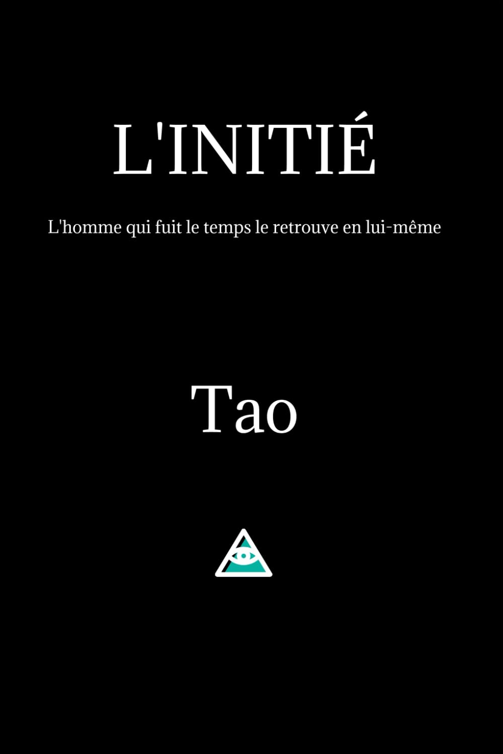 L’INITIÉ: L'homme qui fuit le temps le retrouve en lui-même