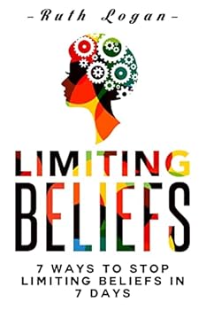 Paperback Limiting Beliefs: 7 Ways To Stop Limiting Beliefs In 7 Days Book