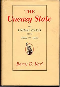 Hardcover The Uneasy State: The United States from 1915 to 1945 Book