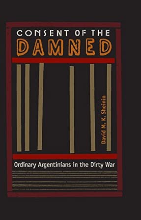 Argentina's Other Dirty War: The Quiet Acceptance of Human Rights Abuses from Dictatorship to Democracy: Ordinary Argentinians in the Dirty War Argentina's Other Dirty War: The Quiet Acceptance of Human Rights Abuses from Dictatorship to Democracy: Ordinary Argentinians in the Dirty War book cover