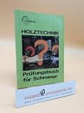  Prüfungsbuch Schreiner : Fragen, Antworten, Erklärungen, Testaufgaben, Lösungen (ISBN: 3808540915)