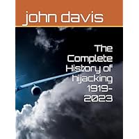 The Complete History of hijacking 1919-2023