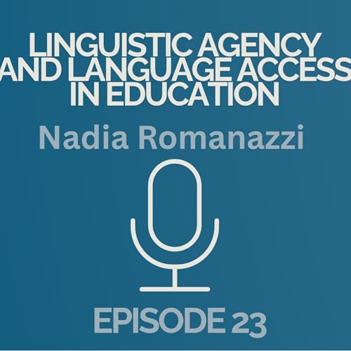 Episode 23: Linguistic Agency and Language Access in Education