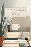Cozy Reading Journal: Book Tracker & Review Notebook for Book Lovers | Reading Log & Challenge Journal
