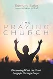 The Praying Church: Discovering What the Heart Longs for Through Prayer