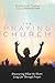 The Praying Church: Discovering What the Heart Longs for Through Prayer