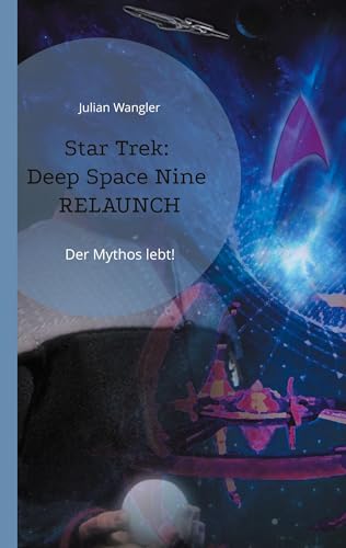 Star Trek: Deep Space Nine Relaunch: Der Mythos lebt!