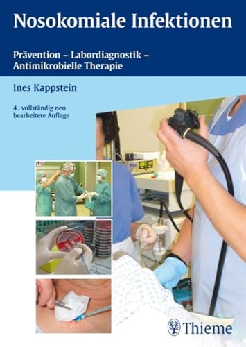 Nosokomiale Infektionen: Prävention - Labordiagnostik - Antimikrobielle Therapie