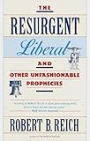 The Resurgent Liberal: And Other Unfashionable Prophecies