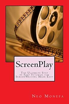 Paperback ScreenPlay: The Ultimate Step by Step Tutorial for ScreenWriting Made Easy Book