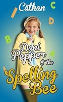 Dani Pepper and the Spelling Bee 1549699725 Book Cover