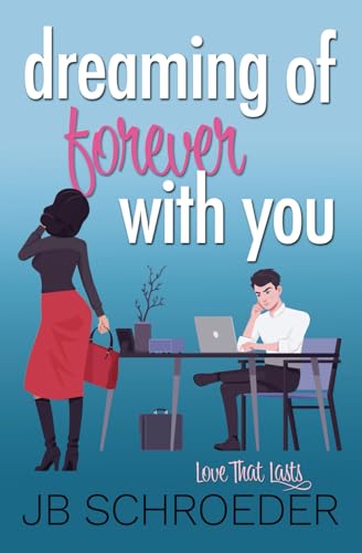 Dreaming of Forever with You: Contemporary Romance with a Twist (Love That Lasts)