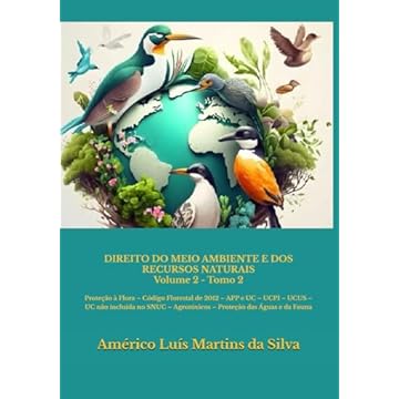 Capa do livro DIREITO DO MEIO AMBIENTE E DOS RECURSOS NATURAIS VOLUME 2 - – TOMO 2: Proteção à Flora – Código Florestal de 2012 – APP e UC – UCPI – UCUS – UC não ... das Águas e da Fauna (Portuguese Edition)