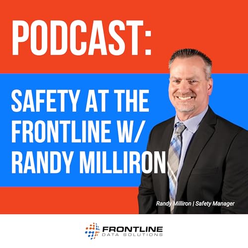 Randy Milliron, Safety Manager | Safety at the Frontline