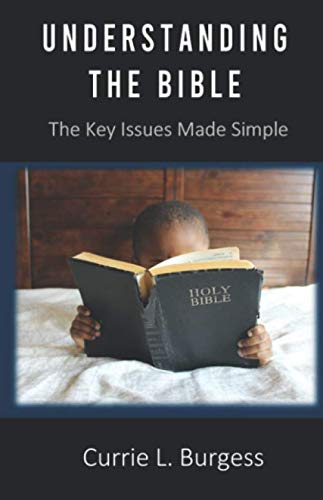 Understanding The Bible: The Key Issues Made Simple