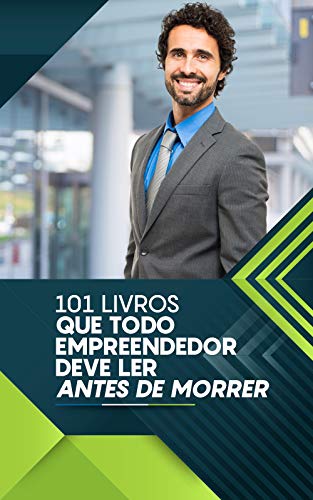 101 livros que todo empreendedor deve ler antes de morrer