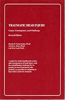 Traumatic Head Injury: Causes, Consequences, and Challenge, Revised Edition (A guide for understanding the causes and consequences of head injury, an the rehabilitation challenge for regaining as much B003Y03JFQ Book Cover
