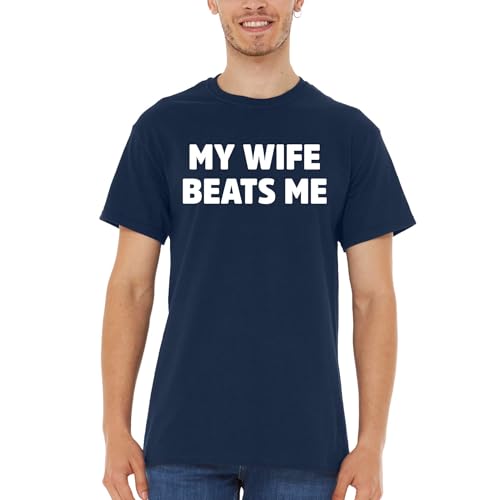 My Wife Beats Me Funny Sense of Humor T-Shirt2